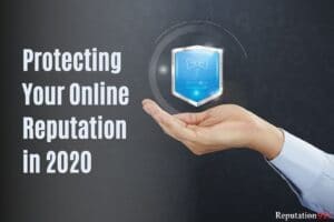 Protecting Your Online Reputation in 2020