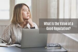 What Is the Value of a Good Reputation