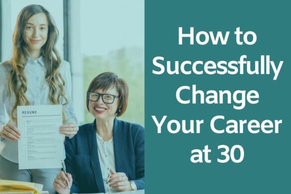 How to Successully Change Your Career at 30